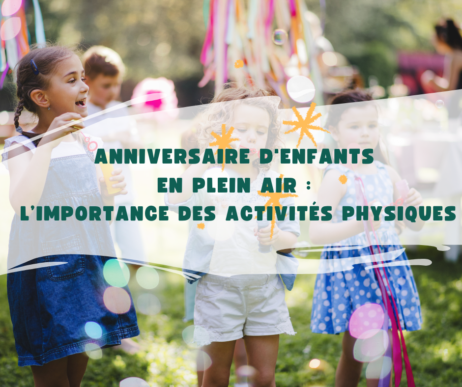 Anniversaire d'enfants en plein air : L’importance des activités physiques