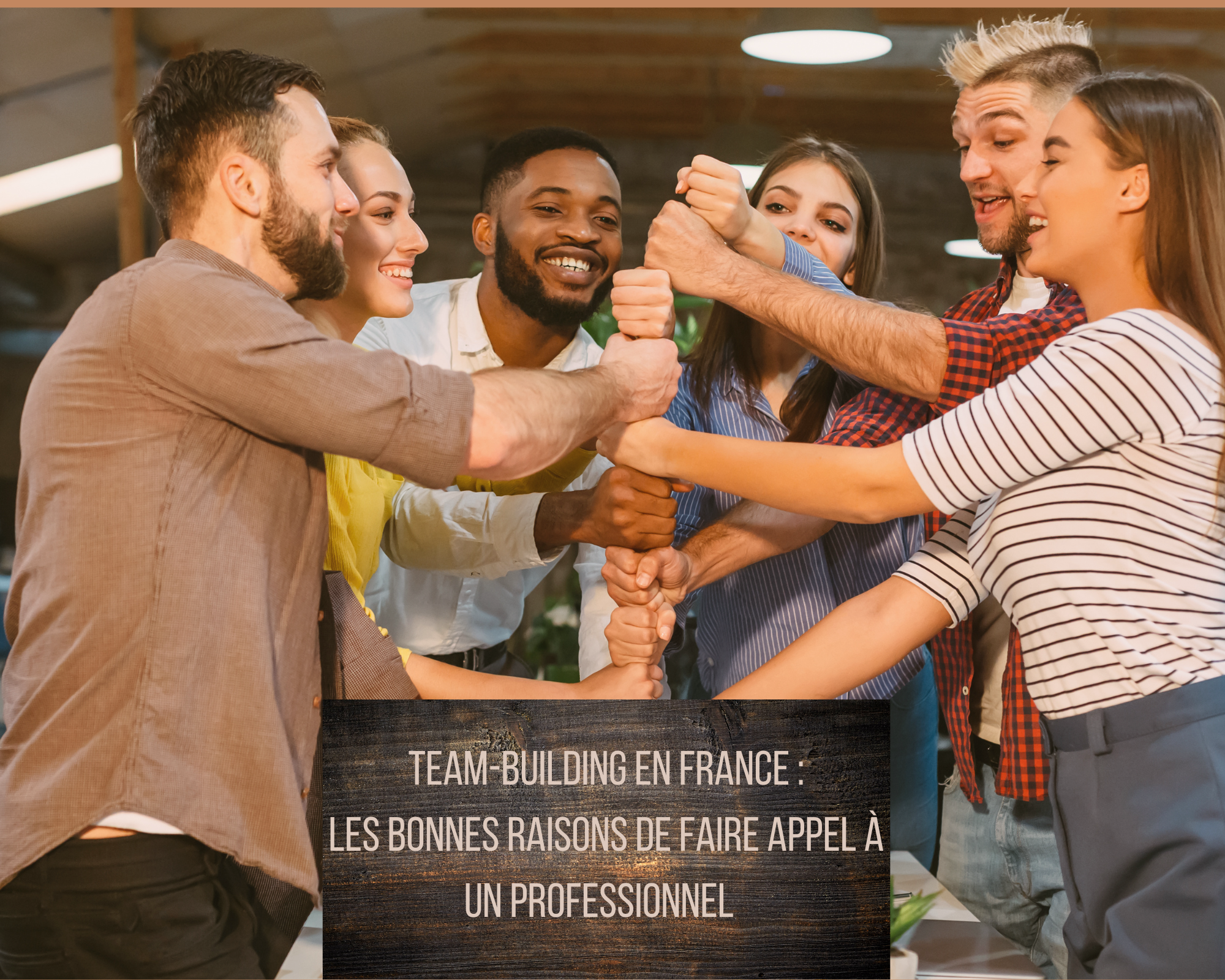 Les bonnes raisons de faire appel à un professionnel pour vos team-buildings en France
