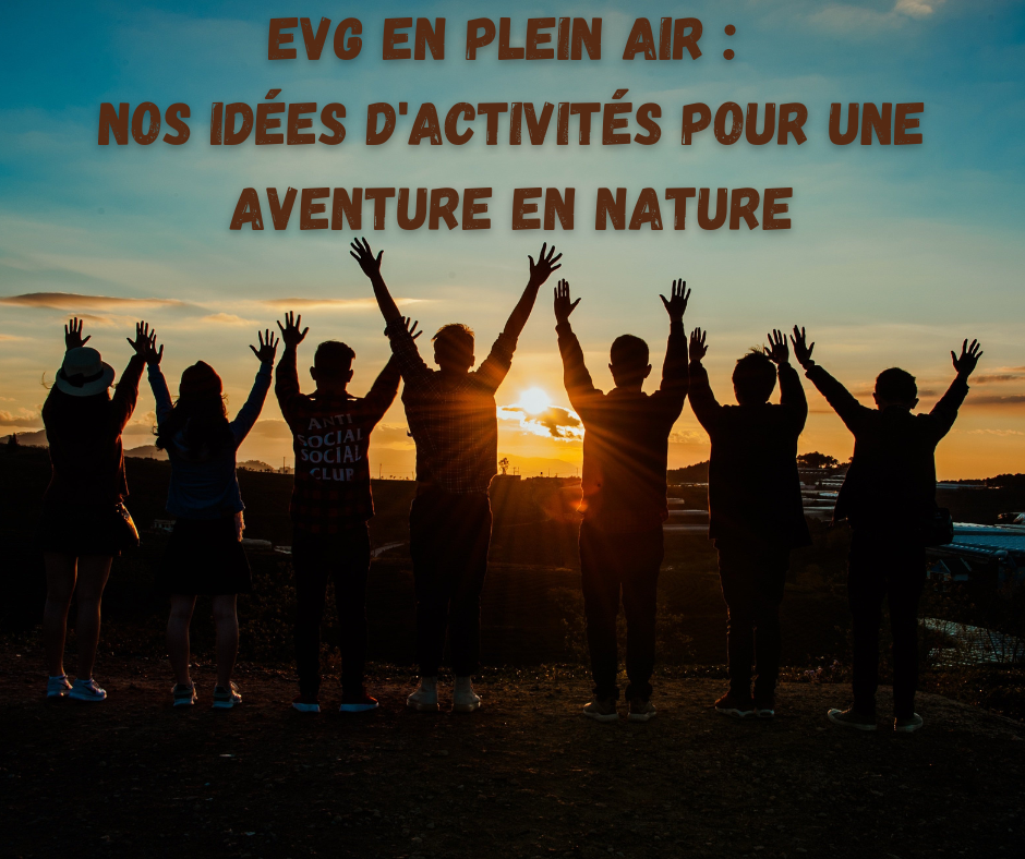 EVG en plein air : Nos idées d'activités pour une aventure en nature